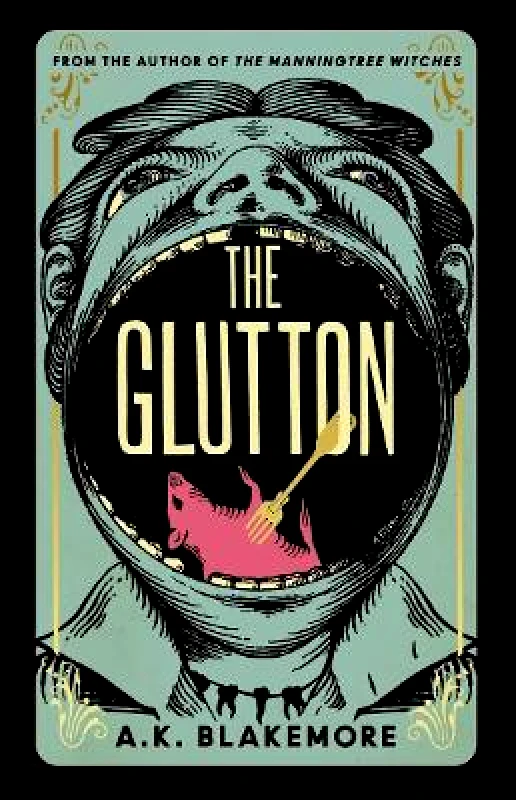 Granta Publications Ltd The Glutton A. K. Blakemore Granta Publications Ltd