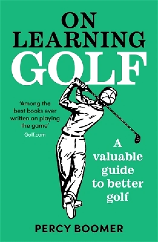 Souvenir Press Ltd On Learning Golf: A valuable guide to better golf Percy Boomer Souvenir Press Ltd 0601