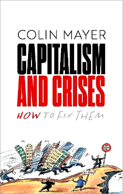 Capitalism and Crises: How to Fix Them Colin Mayer Oxford University Press φωτογραφία