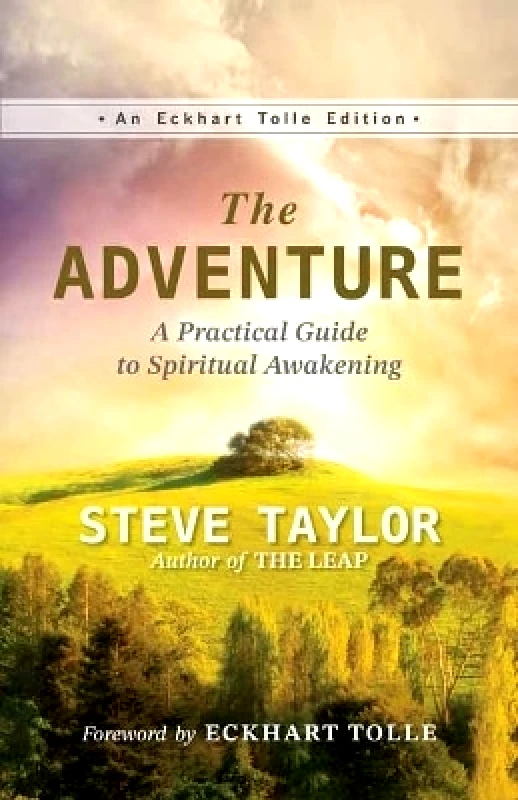 New World Library The Adventure: A Practical Guide to Spiritual Awakening Steve Taylor New World Library