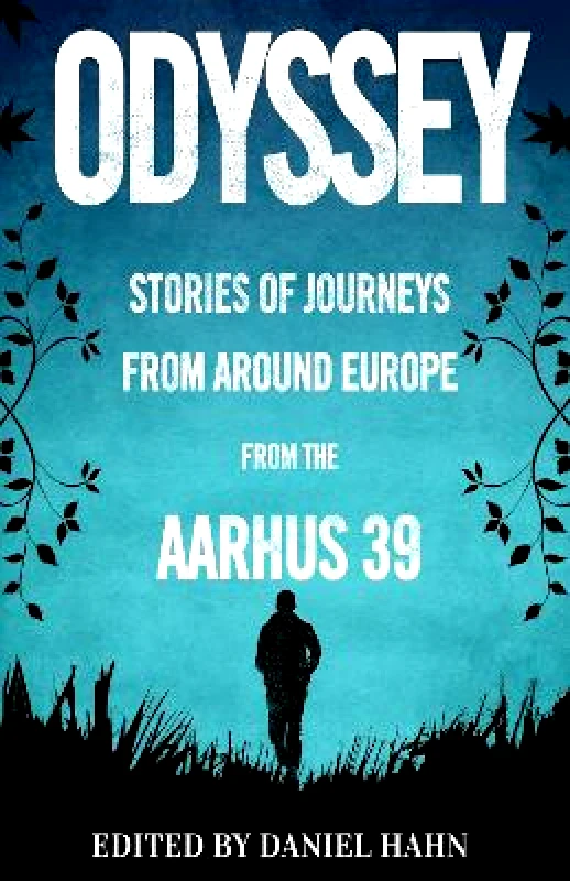 Alma Books Ltd Odyssey: Stories of Journeys From Around Europe by the Aarhus 39 Alma Books Ltd 0525