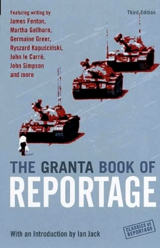 Granta Books The Granta Book Of Reportage Ian Jack Granta Books