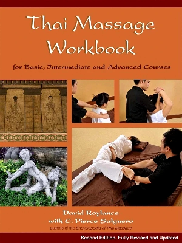 Findhorn Press Thai Massage Workbook: For Basic, Intermediate, and Advanced Courses David Roylance Findhorn Press 0201