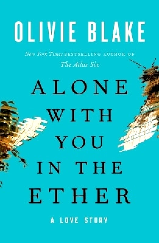 St Martin's Press Alone with You in the Ether: A Love Story Olivie Blake St Martin's Press