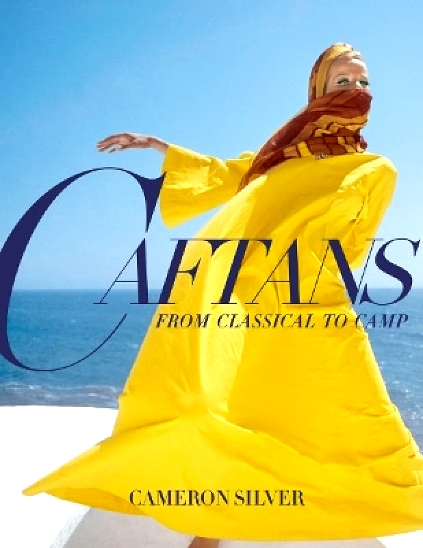 Vendome Press Caftans: From Classical to Camp: A Fashion History Cameron Silver Vendome Press 0528
