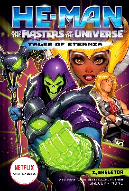 Amulet Paperbacks He-Man and the Masters of the Universe: I, Skeletor (Tales of Eternia Book 2) Gregory Mone Amulet Paperbacks 0130