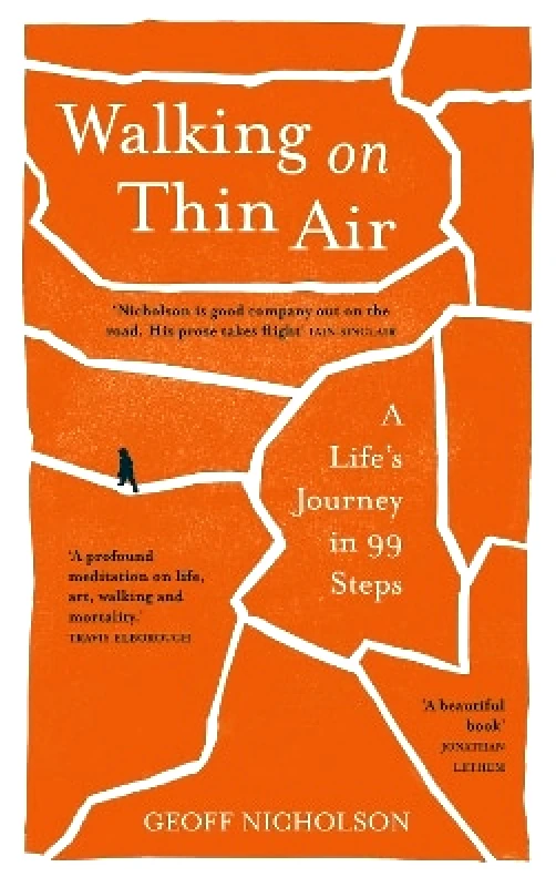 The Westbourne Press Walking on Thin Air: A Life’s Journey in 99 Steps Geoff Nicholson The Westbourne Press