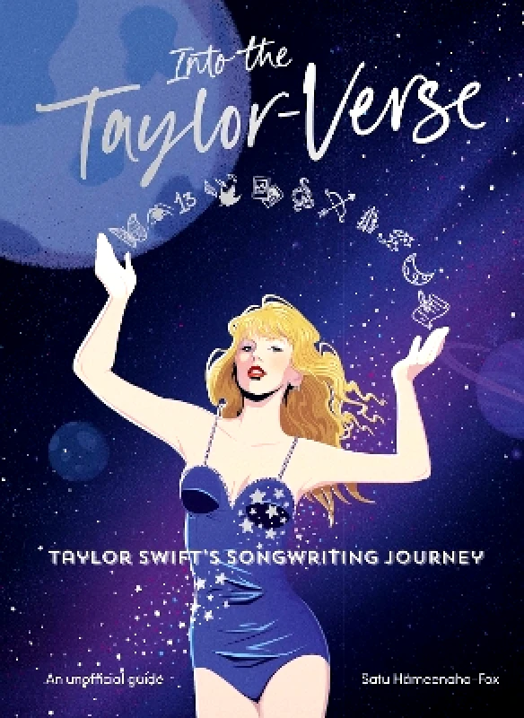 Bantam Books (Transworld Publishers a division of the Random House Group) Into the Taylor-Verse: Taylor Swift’s Songwriting Journey Satu Hameenaho-Fox Bantam Books (Transworld Publishers a division of the Random House Group)
