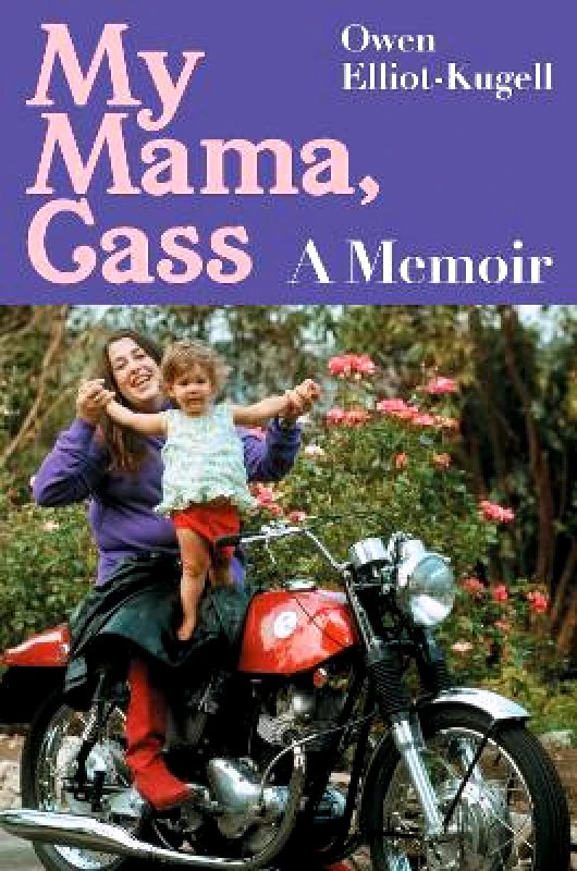 Omnibus Press My Mama, Cass: A Memoir Owen Elliot-Kugell Omnibus Press