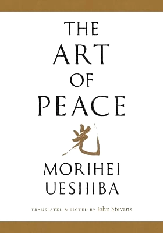 Shambhala Publications Inc The Art of Peace Morihei Ueshiba Shambhala Publications Inc