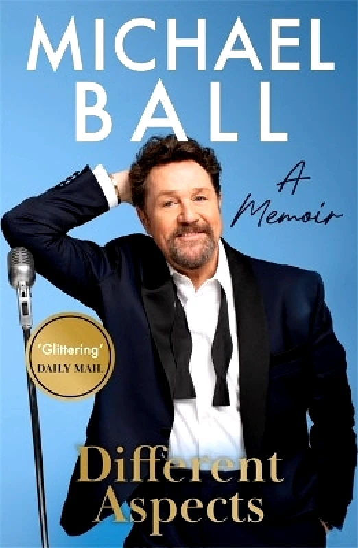 BLINK Publishing Different Aspects: The magical memoir from the West End legend Michael Ball BLINK Publishing