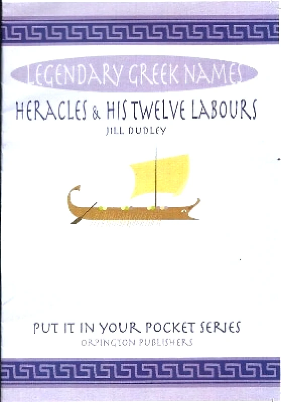 Orpington Publishers Heracles and his Twelve Labours: Legendary Greek names Jill Dudley Orpington Publishers