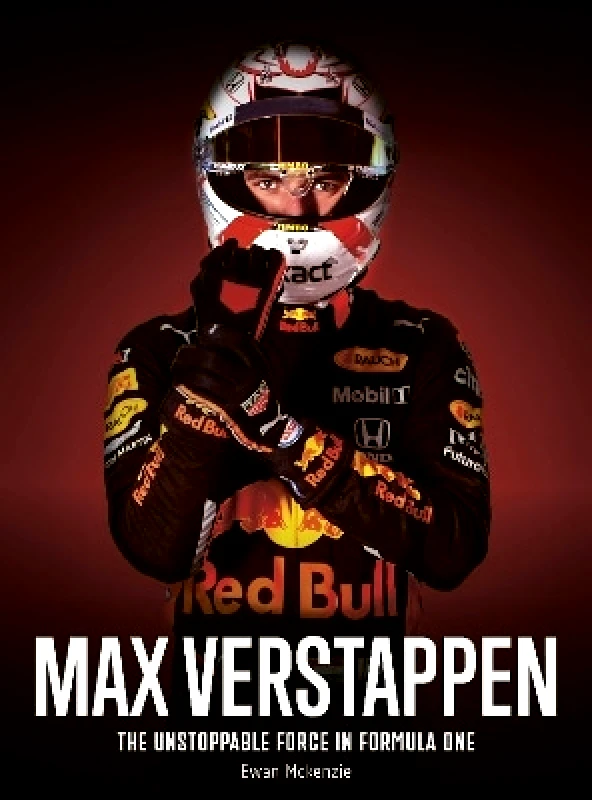 Ivy Press Max Verstappen: The unstoppable force in Formula One Ewan McKenzie Ivy Press 0418