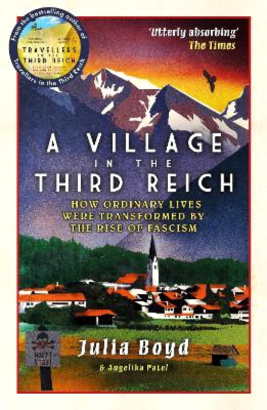 Elliott & Thompson Limited A Village in the Third Reich: How Ordinary Lives Were Transformed By the Rise of Fascism Angelika Patel Elliott & Thompson Limited 0405