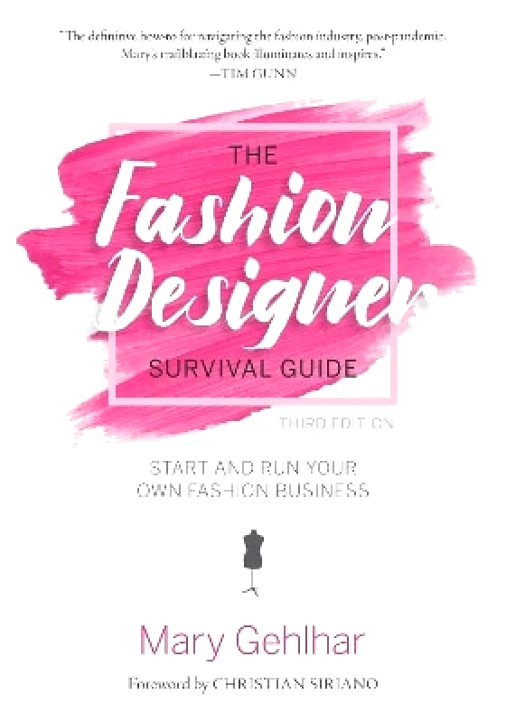 Kaplan Publishing The Fashion Designer Survival Guide: Start and Run Your Own Fashion Business Mary Gehlhar Kaplan Publishing 0204