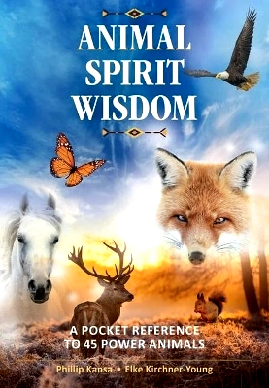 Earthdancer Books Animal Spirit Wisdom: A Pocket Reference to 45 Power Animals Elke Kirchner-Young Earthdancer Books 0610