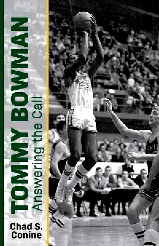 Baylor University Press Tommy Bowman: Answering the Call Chad S. Conine Baylor University Press