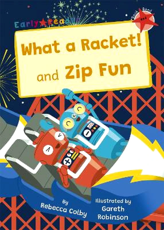 Maverick Arts Publishing What a Racket! and Zip Fun: (Red Early Reader) Rebecca Colby Maverick Arts Publishing