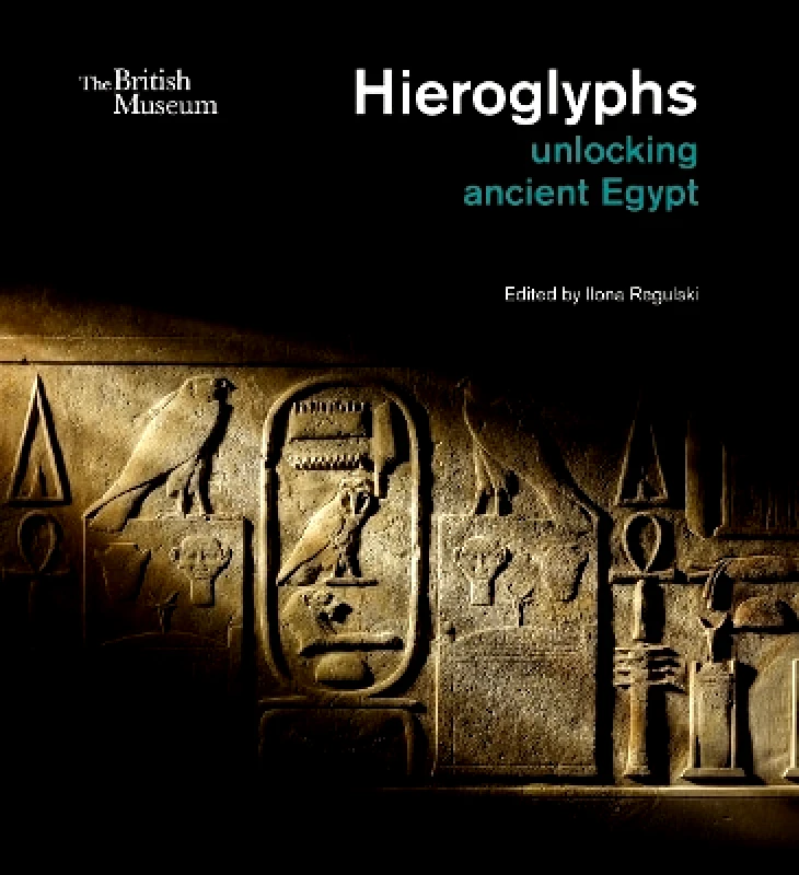 British Museum Press Hieroglyphs: unlocking ancient Egypt British Museum Press 0105