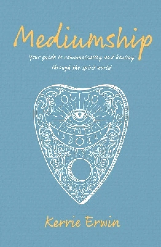 Rockpool Publishing Mediumship: Your guide to communicating and healing through the spirit world Kerrie Erwin Rockpool Publishing 0624
