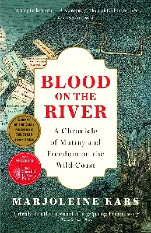 Profile Books Ltd Blood on the River: A Chronicle of Mutiny and Freedom on the Wild Coast Marjoleine Kars Profile Books Ltd 1103