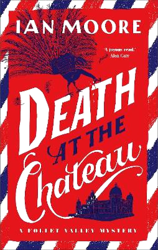 Farrago Death at the Chateau: the hilarious and gripping cosy murder mystery Ian Moore Farrago