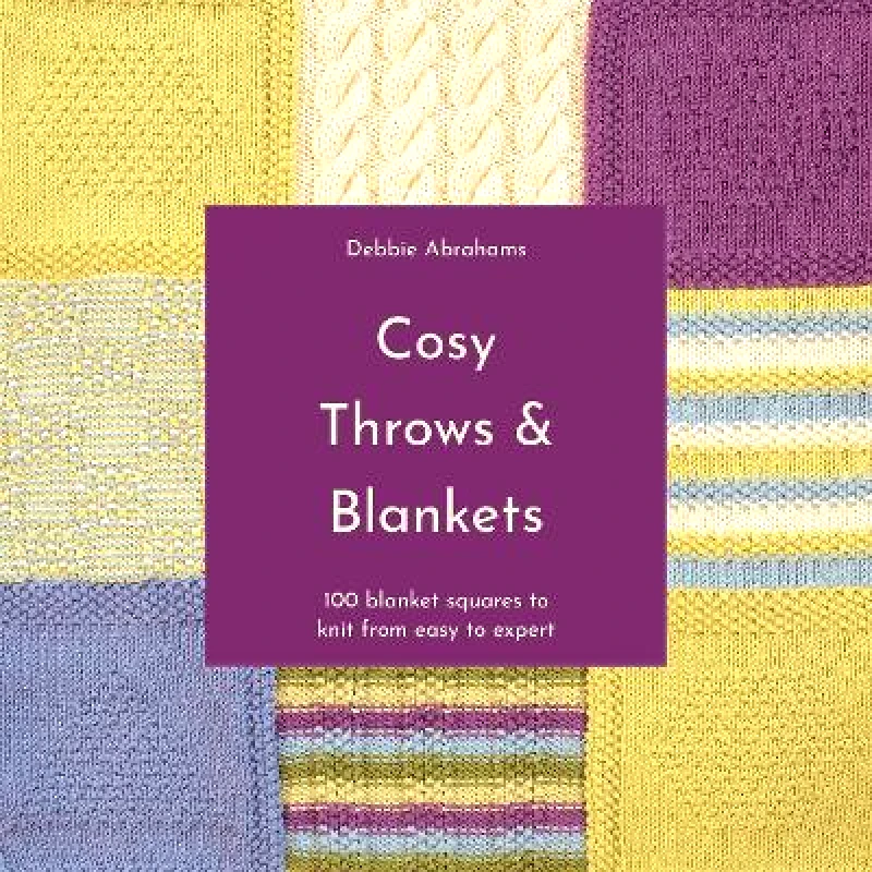 Pavilion Cosy Throws & Blankets: 100 blanket squares to knit from easy to expert Debbie Abrahams Pavilion