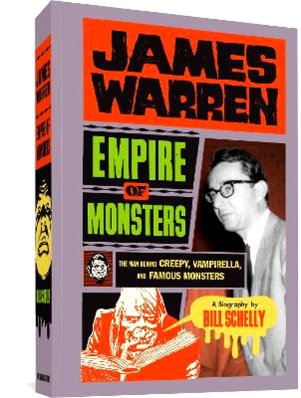 Fantagraphics James Warren: Empire of Monsters: The Man Behind Creepy, Vampirella, and Famous Monsters Bill Schelly Fantagraphics 0329