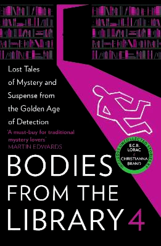 Collins Crime Club Bodies from the Library 4: Lost Tales of Mystery and Suspense from the Golden Age of Detection Edmund Crispin Collins Crime Club