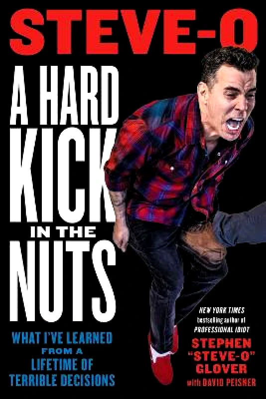 Da Capo Press Inc A Hard Kick in the Nuts: What I've Learned from a Lifetime of Terrible Decisions Stephen Glover Da Capo Press Inc 1128