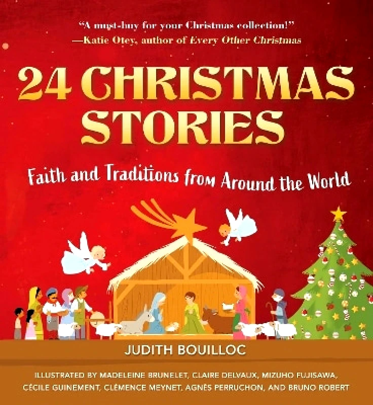 Sky Pony Press 24 Christmas Stories: Faith and Traditions from Around the World Judith Bouilloc Sky Pony Press 1109