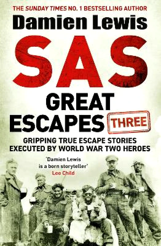 Quercus Publishing SAS Great Escapes Three: Gripping True Escape Stories Executed by World War Two Heroes Damien Lewis Quercus Publishing 1112
