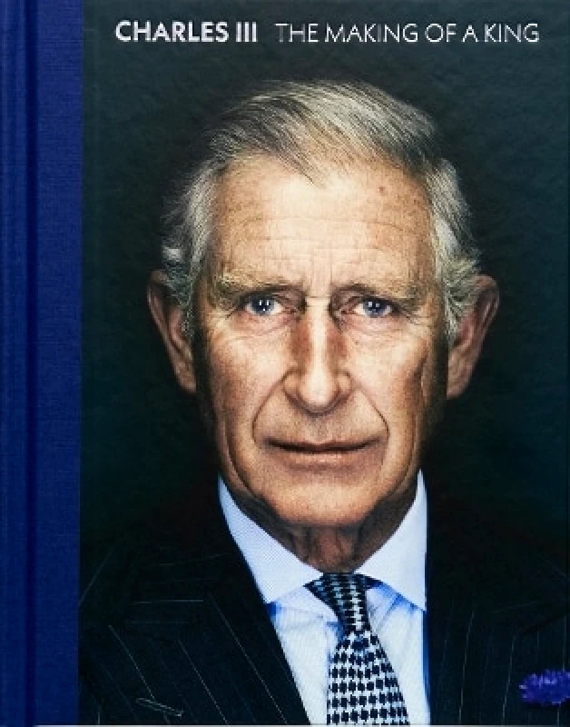 National Portrait Gallery Publications Charles III: The Making of a King National Portrait Gallery Publications 0620