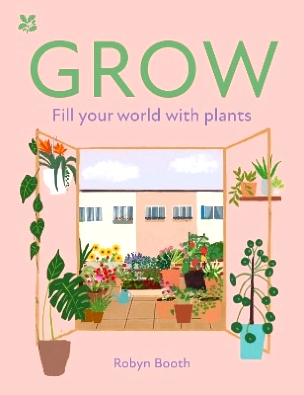 National Trust Books GROW: Fill your world with plants (National Trust) National Trust Books