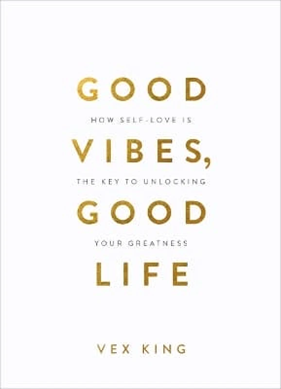 Hay House UK Ltd Good Vibes, Good Life (Gift Edition): How Self-Love Is the Key to Unlocking Your Greatness Vex King Hay House UK Ltd 1006