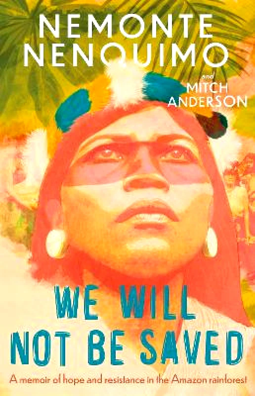We Will Not Be Saved: A memoir of hope and resistance in the Amazon rainforest (Reese Witherspoon's Book Club Pick) Nemonte Nenquimo Wildfire 0611 φωτογραφία