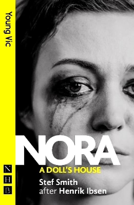 Nick Hern Books Nora: A Doll's House (NHB Modern Plays) Stef Smith Nick Hern Books