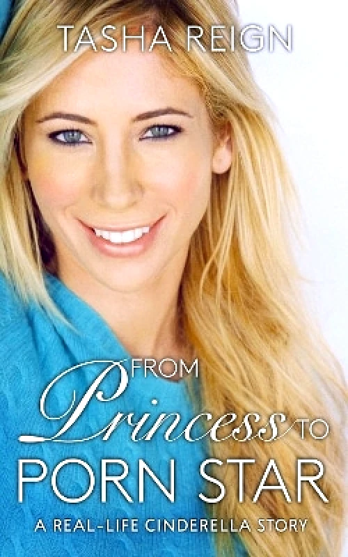 Cleis Press From Princess To Porn Star: A Real-Life Cinderella Story Tasha Reign Cleis Press