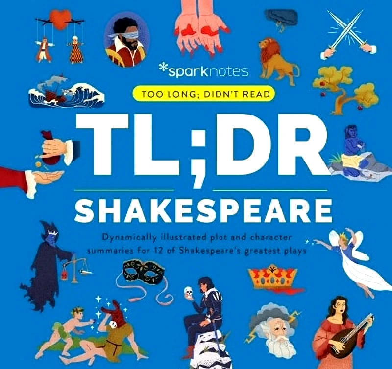 Union Square & Co. TL;DR Shakespeare: Dynamically Illustrated Plot and Character Summaries for 12 of Shakespeare's Greatest Plays Union Square & Co. 0531