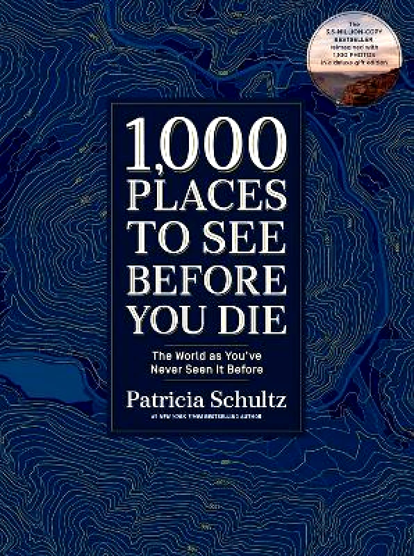 Artisan Books 1,000 Places to See Before You Die (Deluxe Edition): The World as You've Never Seen It Before Patricia Schultz Artisan Books 1029