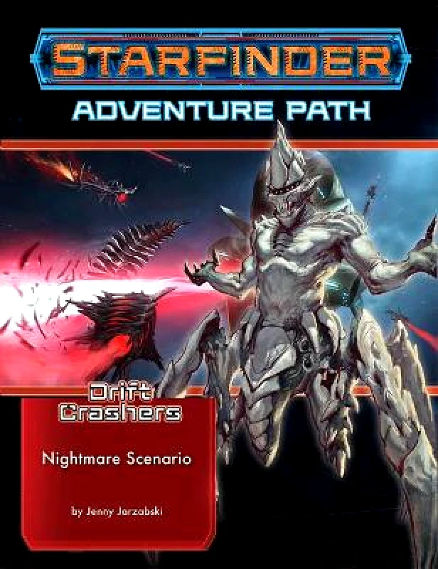Paizo Publishing, LLC Starfinder Adventure Path: Nightmare Scenario (Drift Crashers 2 of 3) Jenny Jarzabski Paizo Publishing, LLC 0913