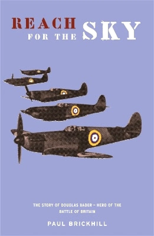 Cassell Military Reach for the Sky Paul Brickhill Cassell Military 0901