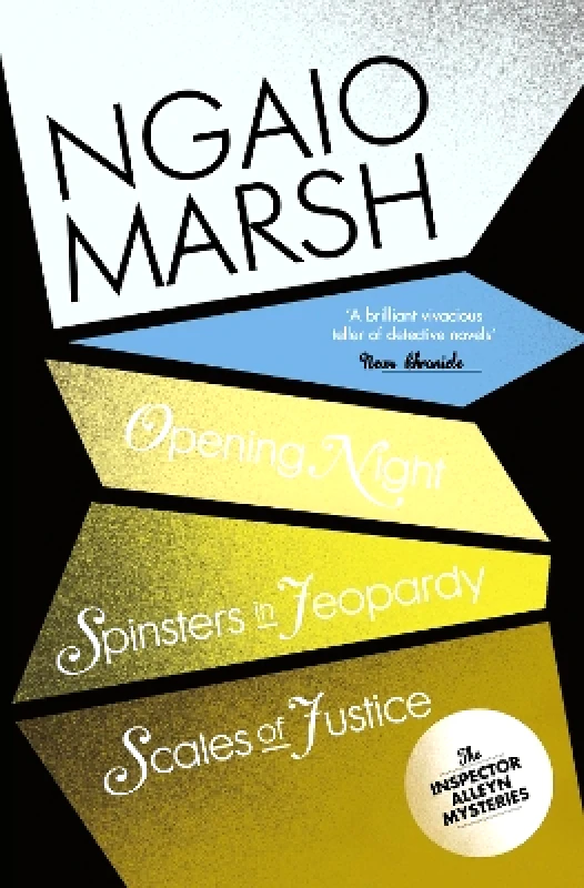 HarperCollins Opening Night / Spinsters in Jeopardy / Scales of Justice (The Ngaio Marsh Collection, Book 6) HarperCollins