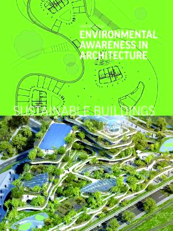Braun Publishing AG Sustainable Buildings: Environmental Awareness in Architecture Dorian Lucas Braun Publishing AG 0121