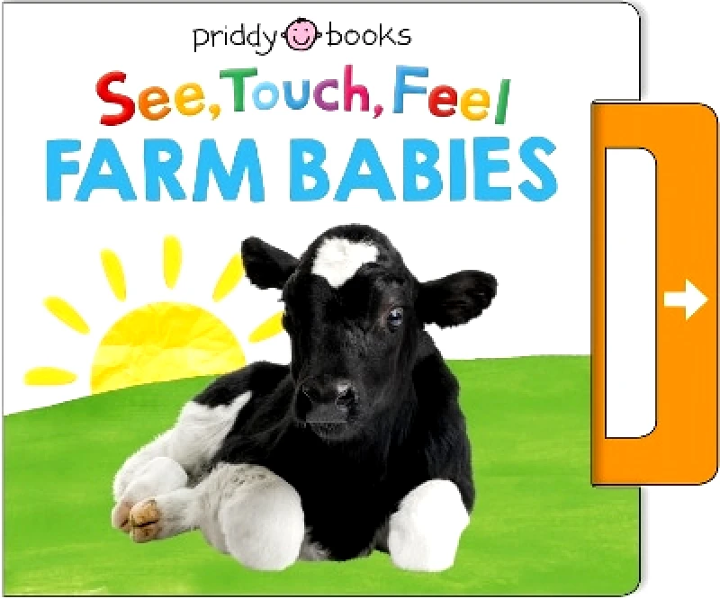Priddy Books See, Touch, Feel: Farm Babies Roger Priddy Priddy Books 0926