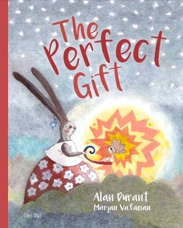 Tiny Owl Publishing Ltd The Perfect Gift Alan Durant Tiny Owl Publishing Ltd 0414