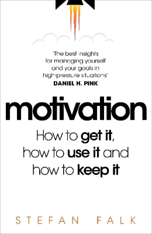 Macmillan Business Motivation: How to get it, how to use it and how to keep it Stefan Falk Macmillan Business 0813