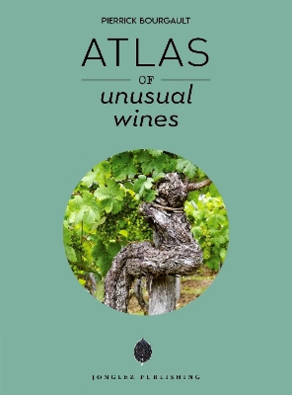 Jonglez Atlas of Unusual Wines Pierrick Bourgault Jonglez