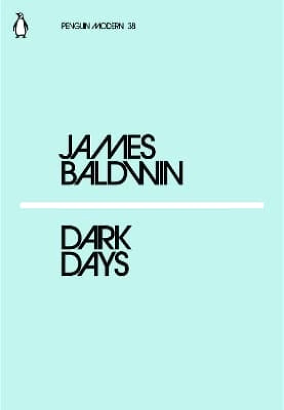 Penguin Classics Dark Days James Baldwin Penguin Classics