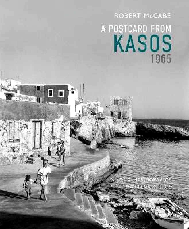 Abbeville Press Inc.,U.S. A Postcard from Kasos, 1965 Robert A McCabe Abbeville Press Inc.,U.S. Hardback